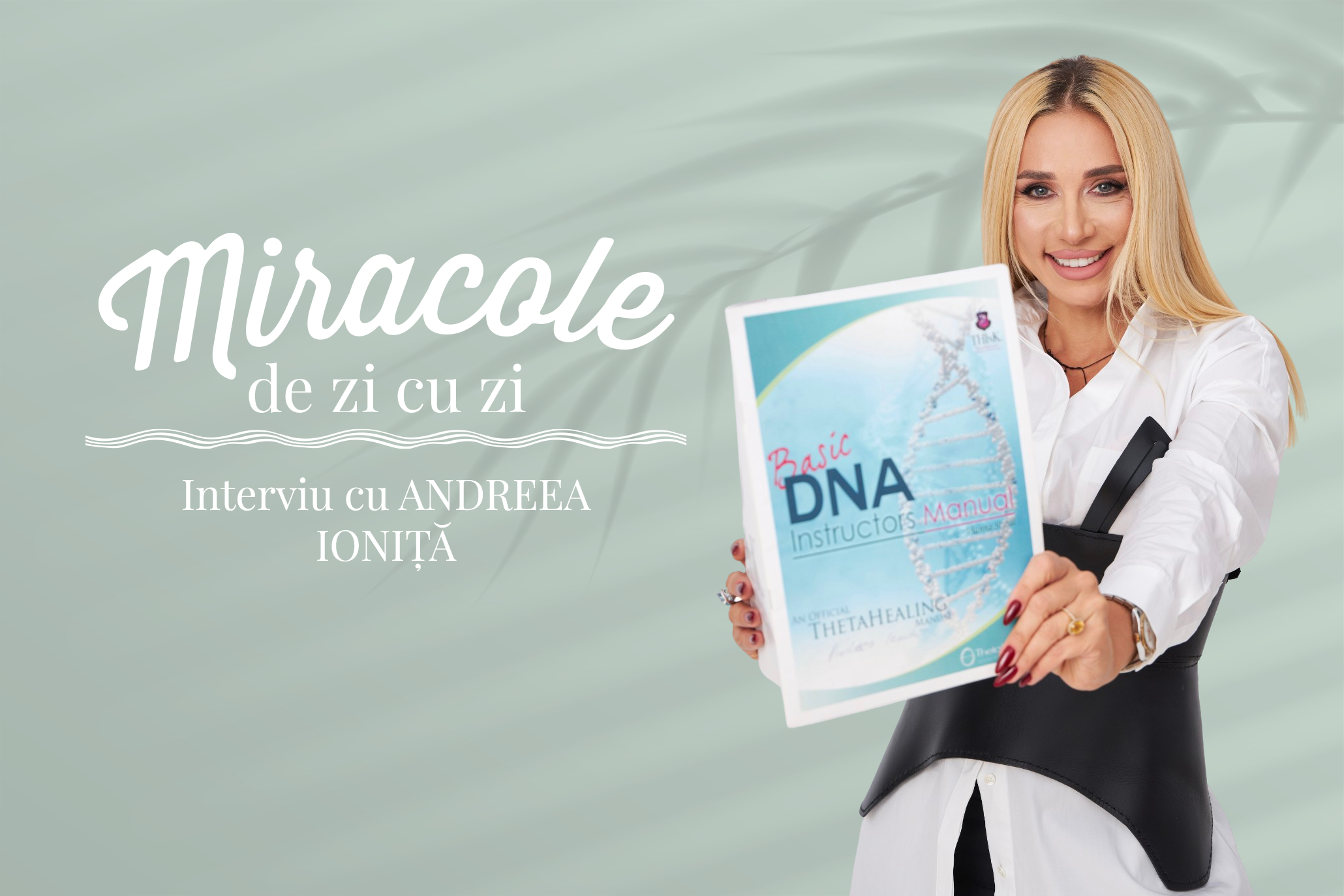 You are currently viewing Miracole de zi cu zi: Andreea Ioniță, despre theta healing și energia feminină