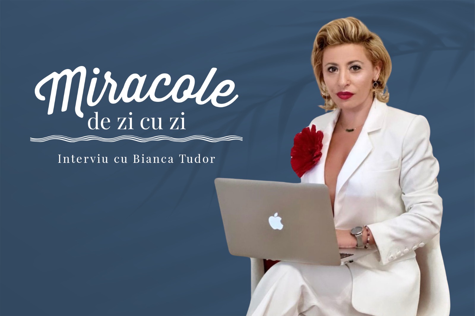 You are currently viewing Miracole de zi cu zi: cum să ai succes ca antreprenoare, cu Bianca Tudor