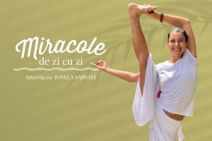 Read more about the article Miracole de zi cu zi: Pilates și yoga pentru o stare de bine în corpul tău, cu Ionela Parvati